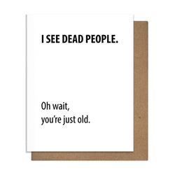 Funny Birthday Card For Brother Sister Best Friend. Rude Birthday Card. I see dead people