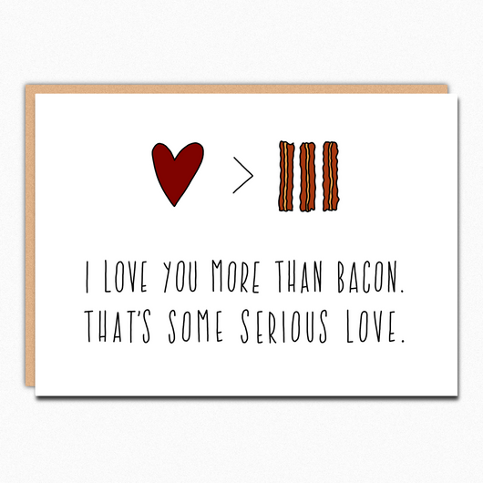 I Love You More Than Bacon IN029