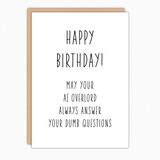 Funny AI birthday card, May your AI overlord answer dumb questions, geeky gift for tech lover