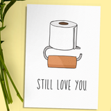 Funny Anniversary or Valentine's Day Card For Husband Wife Girlfriend Boyfriend. Funny toilet paper card. Love Card. Funny Valentine Card. Still Love You 333