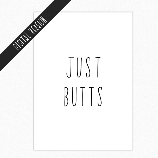 Funny birthday card. Friendship Card. Best Friend Card. Just Butts Printable Card