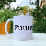 Fuuuuuuuck Mug IN267