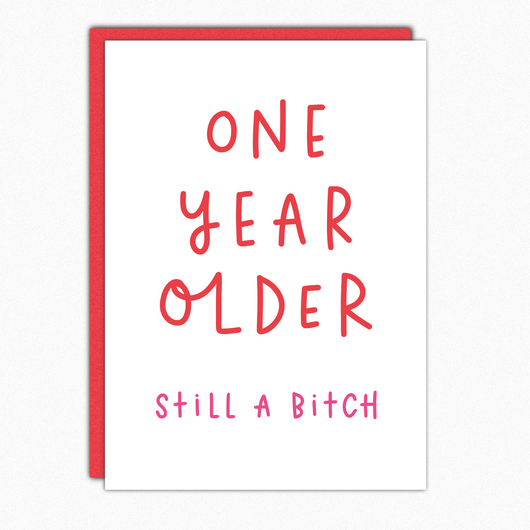 best friend birthday card funny birthday card for her one year older still a bitch popular wholesale greeting cards
