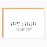 In A Nutshell Studio funny birthday card with SO, BUTT STUFF? hand-lettered twist