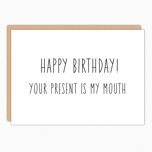 Naughty Birthday Card For Him For Her Dirty Birthday Greeting Card. Your present is my mouth